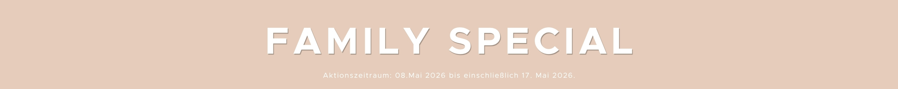 Family Sale zu Muttertag 15% auf ausgewählte Artikel.